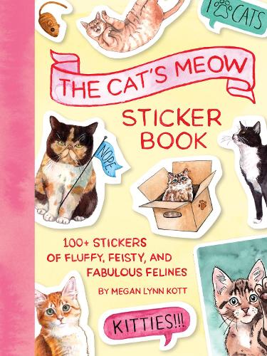 Cat's Meow Sticker Book, The: 100+ Stickers of Fluffy, Feisty, and Fabulous Felines