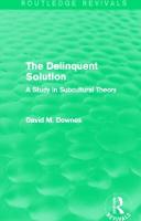 Delinquent Solution (Routledge Revivals), The: A Study in Subcultural Theory