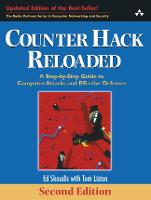 Counter Hack Reloaded: A Step-by-Step Guide to Computer Attacks and Effective Defenses