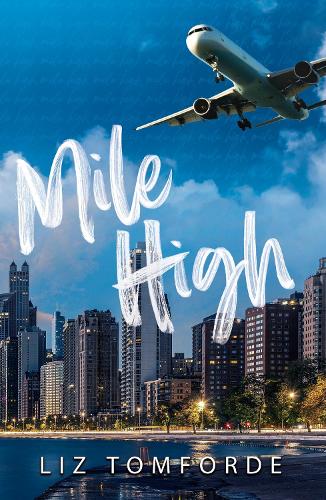  Mile High: The unputdownable first book in TikTok sensation, the Windy City series, featuring an ice...