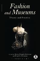 Fashion and Museums: Theory and Practice (PDF eBook)
