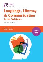 Language, Literacy and Communication in the Early Years:: A critical foundation