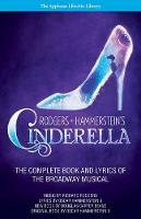  Rodgers + Hammerstein's Cinderella: The Complete Book and Lyrics of the Broadway Musical The Applause Libretto...