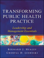 Transforming Public Health Practice: Leadership and Management Essentials (PDF eBook)