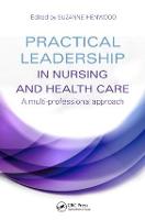 Practical Leadership in Nursing and Health Care: A Multi-Professional Approach (PDF eBook)