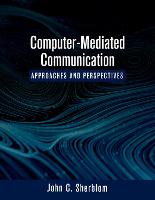 Computer-Mediated Communication: Approaches and Perspectives