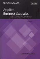 Applied business statistics: Methods and applications using Excel solutions manual