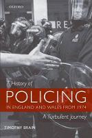 History of Policing in England and Wales from 1974, A: A Turbulent Journey