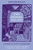Memory Palace, The: A Book of Lost Interiors