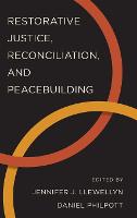 Restorative Justice, Reconciliation, and Peacebuilding