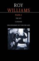 Williams Plays: 2: Sing Yer Heart Out for the Lads;  Clubland;  The Gift