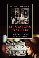 Cambridge Companion to Literature on Screen, The