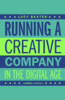 Running a Creative Company in the Digital Age: How to successfully set up your own media company (ePub eBook)