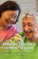 Person-Centred Dementia Care, Second Edition: Making Services Better with the VIPS Framework