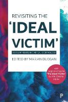 Revisiting the 'Ideal Victim': Developments in Critical Victimology