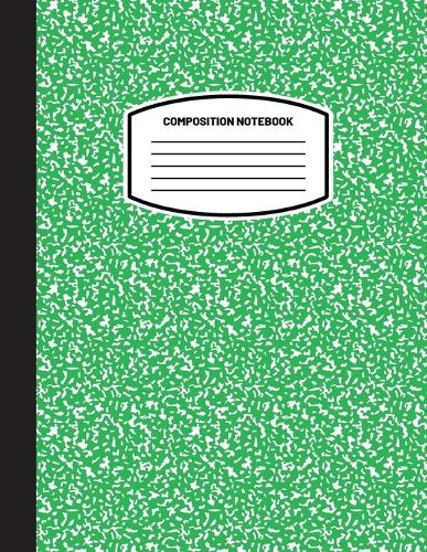  Classic Composition Notebook: (8.5x11) Wide Ruled Lined Paper Notebook Journal (Green) (Notebook for Kids, Teens, Students,...