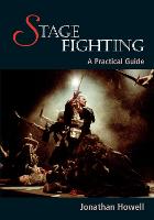 Stage Fighting: A Practical Guide