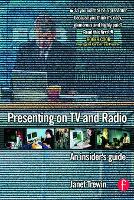 Presenting on TV and Radio: An insider's guide