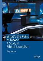 What's the Point of News?: A Study in Ethical Journalism (ePub eBook)
