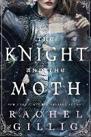 The Knight and the Moth: the spellbinding gothic romantasy from multi-million-copy bestseller Rachel Gillig (ePub eBook)