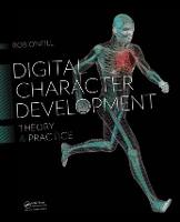 Digital Character Development: Theory and Practice, Second Edition