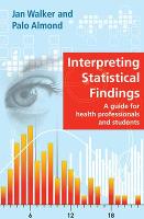 Interpreting Statistical Findings: a Guide for Health Professionals and Students (PDF eBook)