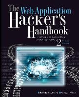 Web Application Hacker's Handbook, The: Finding and Exploiting Security Flaws