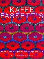  Kaffe Fassett's Pattern Library: an inspiring collection of knitting patterns from one of the most recognized...
