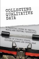 Collecting Qualitative Data: A Practical Guide to Textual, Media and Virtual Techniques (PDF eBook)