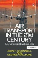 Air Transport in the 21st Century: Key Strategic Developments
