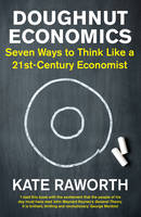 Doughnut Economics: Seven Ways to Think Like a 21st-Century Economist (ePub eBook)