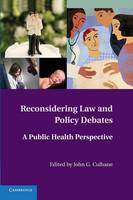 Reconsidering Law and Policy Debates: A Public Health Perspective