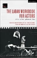 Laban Workbook for Actors, The: A Practical Training Guide with Video