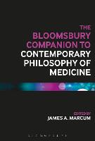 The Bloomsbury Companion to Contemporary Philosophy of Medicine (PDF eBook)