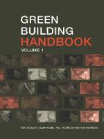 Green Building Handbook: Volume 1: A Guide to Building Products and their Impact on the Environment
