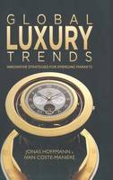 Global Luxury Trends: Innovative Strategies for Emerging Markets (ePub eBook)