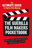 Guerilla Film Makers Pocketbook, The: The Ultimate Guide to Digital Film Making