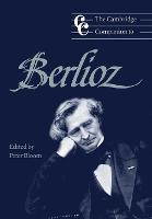 Cambridge Companion to Berlioz, The