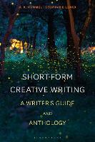 Short-Form Creative Writing: A Writer's Guide and Anthology