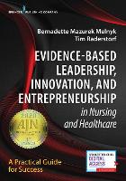 Evidence-Based Leadership, Innovation and Entrepreneurship in Nursing and Healthcare: A Practical Guide to Success (ePub eBook)