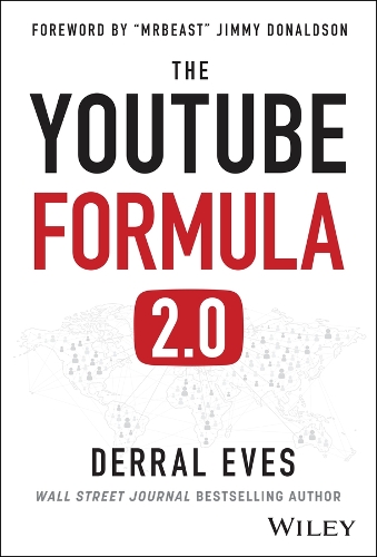  YouTube Formula, The: How Anyone Can Unlock the Algorithm to Drive Views, Build an Audience, and...