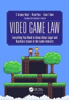  Video Game Law: Everything you need to know about Legal and Business Issues in the Game...