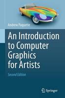 Introduction to Computer Graphics for Artists, An