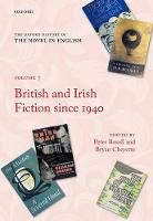 Oxford History of the Novel in English, The: Volume 7: British and Irish Fiction Since 1940