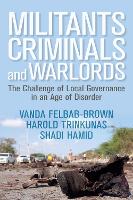Militants, Criminals, and Warlords: The Challenge of Local Governance in an Age of Disorder (ePub eBook)