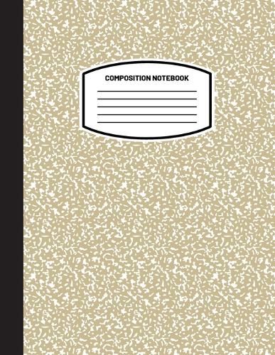  Classic Composition Notebook: (8.5x11) Wide Ruled Lined Paper Notebook Journal (Nude/Tan/Beige) (Notebook for Kids, Teens, Students,...