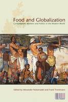 Food and Globalization: Consumption, Markets and Politics in the Modern World