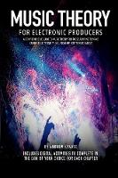 Music Theory for Electronic Producers