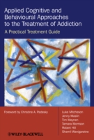Applied Cognitive and Behavioural Approaches to the Treatment of Addiction (PDF eBook)
